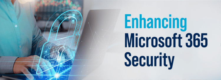 Enhancing Microsoft 365 Security