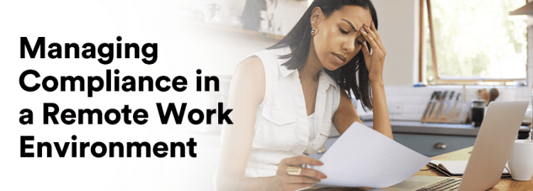 Managing Compliance in a Remote Work Environment