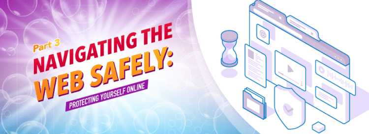 The image features a colorful graphic promoting "Navigating the Web Safely: Protecting Yourself Online," with illustrations of web elements and an hourglass.