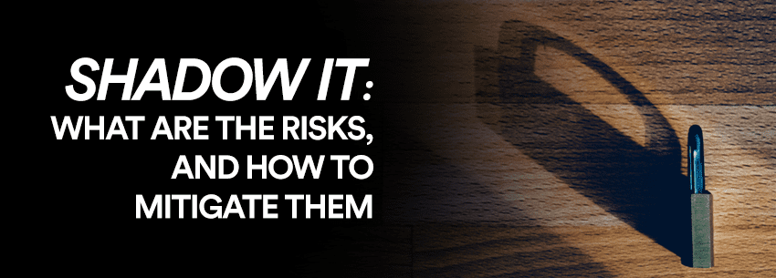 The image features the title "Shadow IT: What Are the Risks, and How to Mitigate Them," alongside a padlock casting a shadow on a wooden surface.