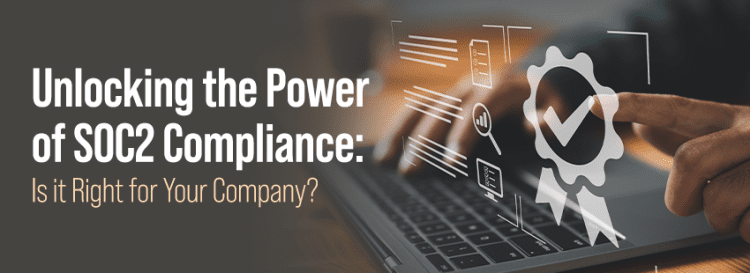 The image features a close-up of a person's hand on a laptop, emphasizing SOC2 compliance with a focus on its benefits for companies.