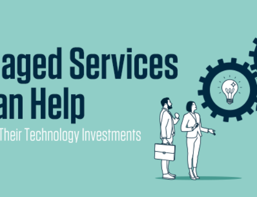 How a Managed Services Provider Can Help Small Businesses Maximize Their Technology Investments