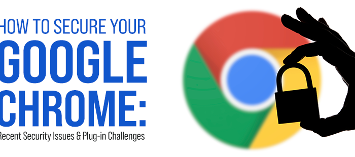 secure your Google Chrome browser